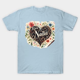 I love nadia valentine gift T-Shirt